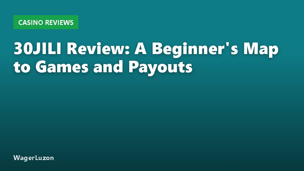 30JILI Review: A Beginner's Map to Games and Payouts